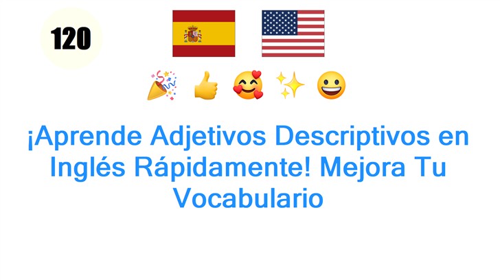 ¡Aprende Adjetivos Descriptivos en Inglés Rápidamente! Mejora Tu Vocabulario